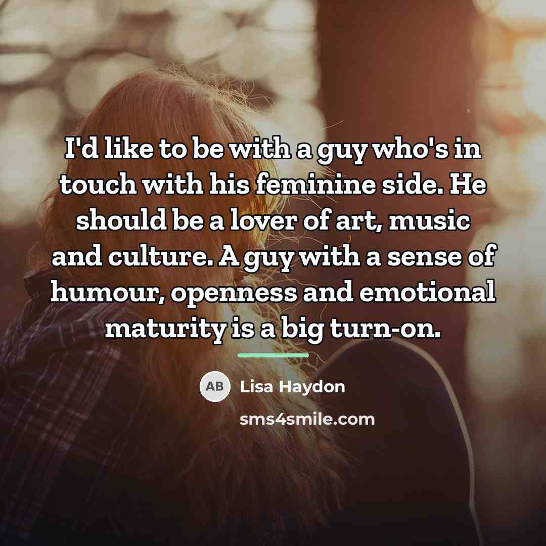 “I'd like to be with a guy who's in touch…” quote by Lisa Haydon