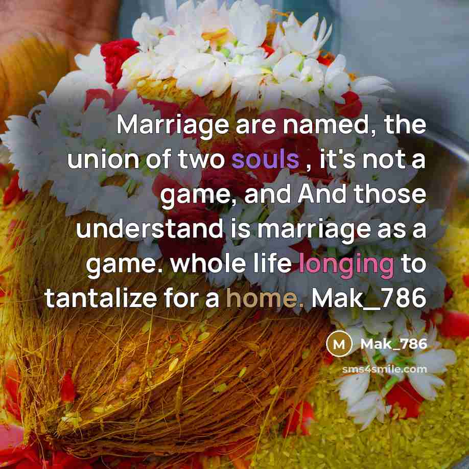 “Marriage are named, the union of two souls , it's…” quote by Mak_786