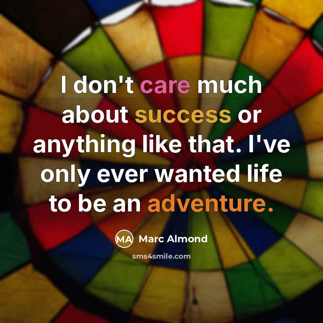 “I don't care much about success or anything like that.…” quote by Marc Almond