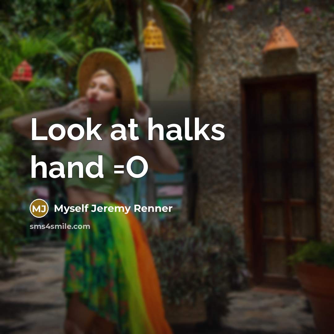 “Look at halks hand =O…” quote by Myself Jeremy Renner