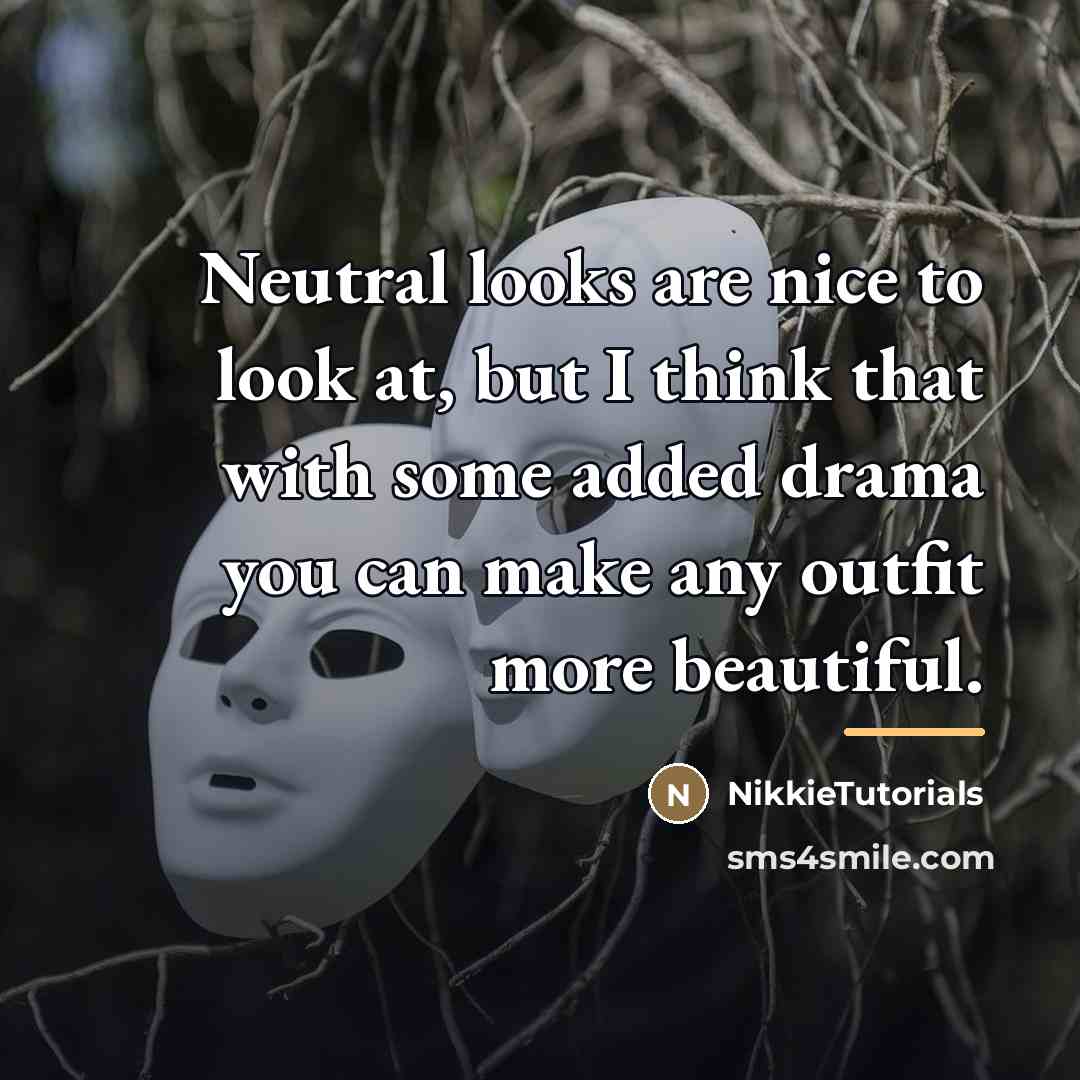 “Neutral looks are nice to look at, but I think…” quote by NikkieTutorials