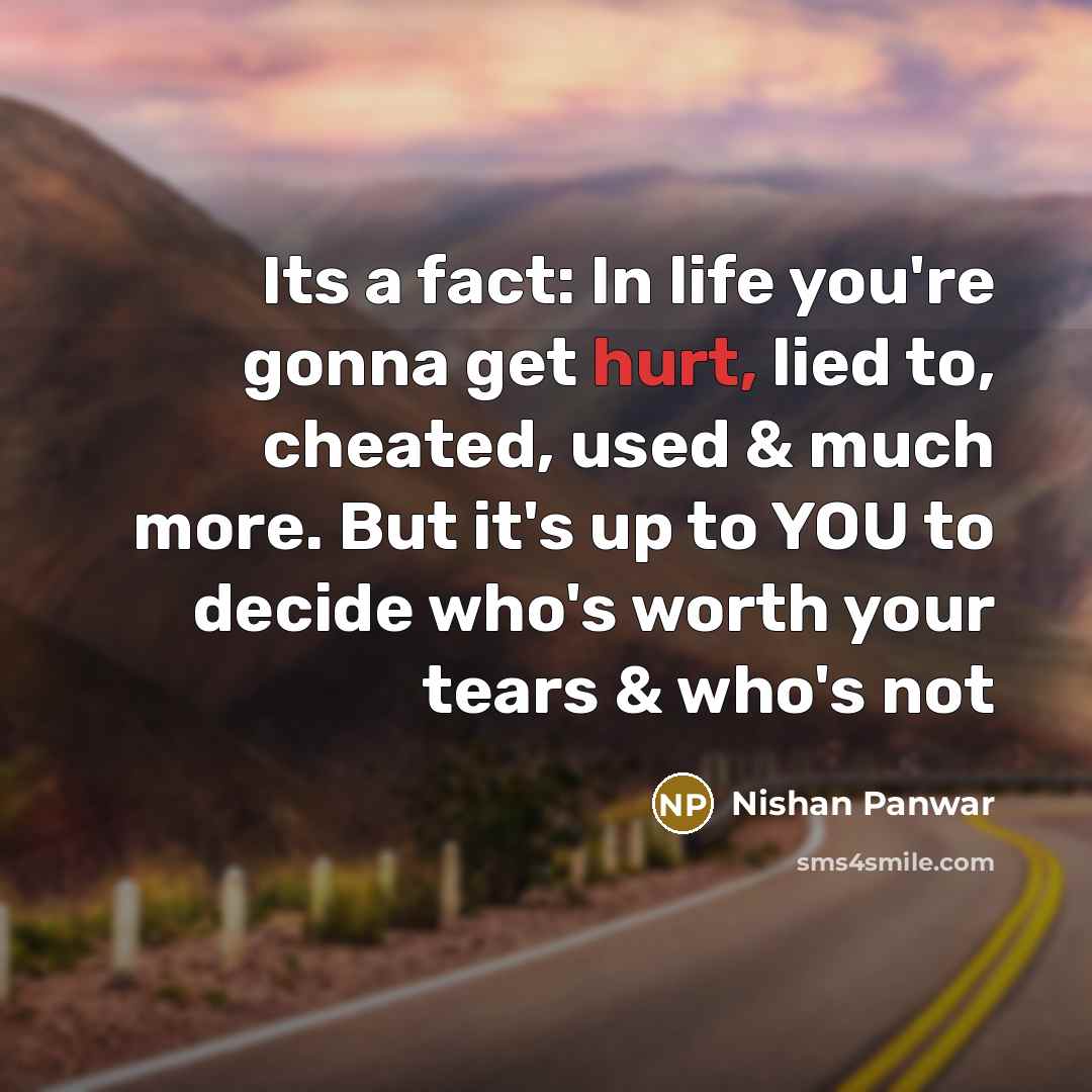 “Its a fact: In life you're gonna get hurt, lied…” quote by Nishan Panwar