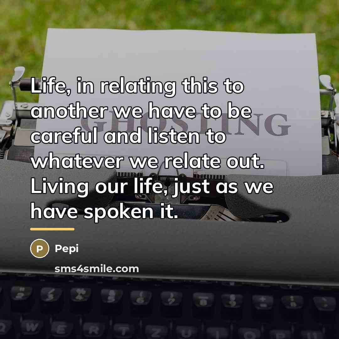 “Life, in relating this to another we have to be…” quote by Pepi