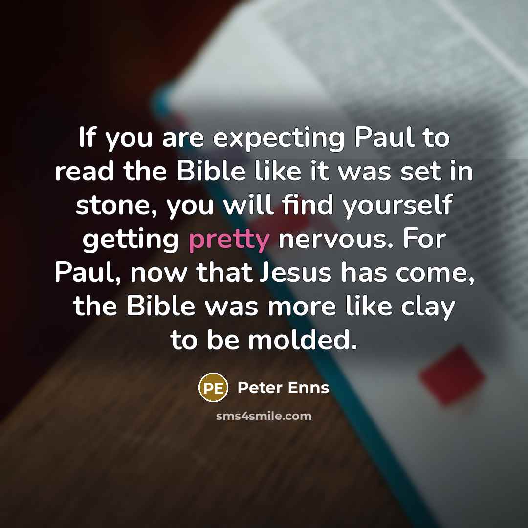 “If you are expecting Paul to read the Bible like…” quote by Peter Enns