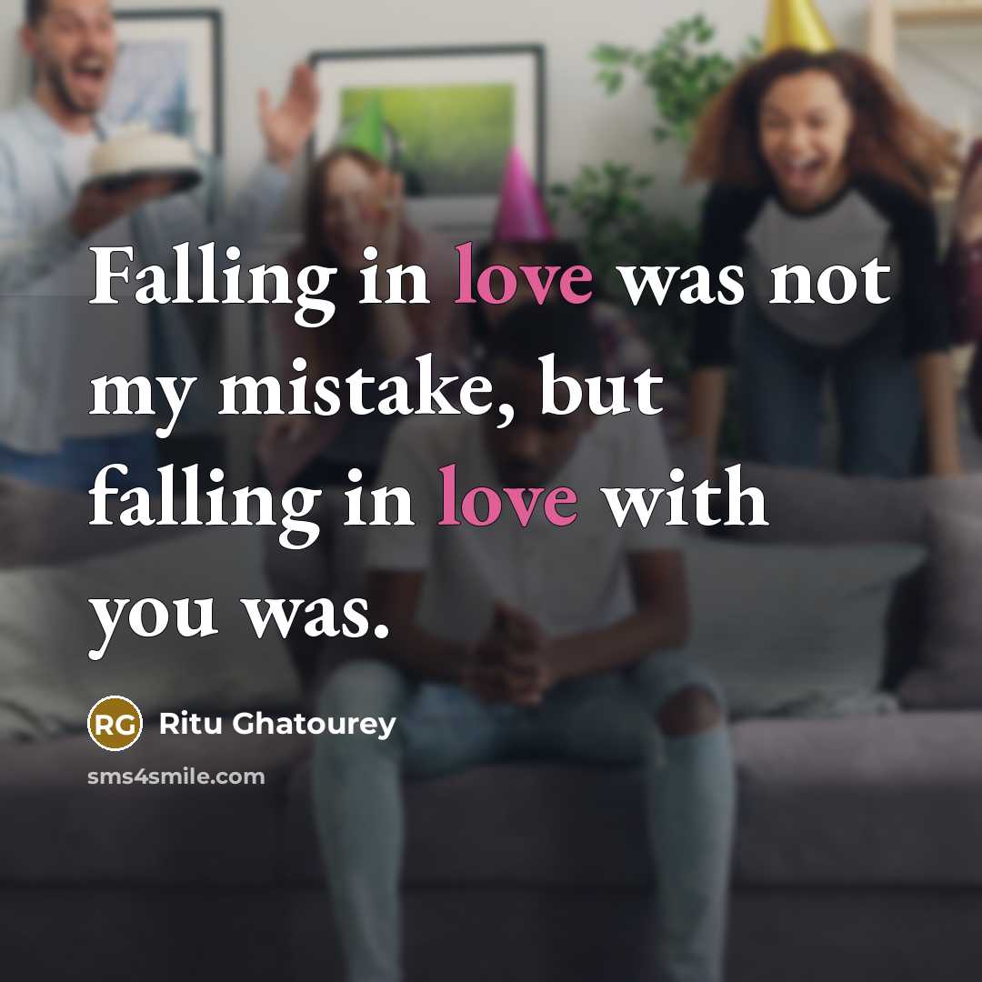 “Falling in love was not my mistake, but falling in…” quote by Ritu Ghatourey