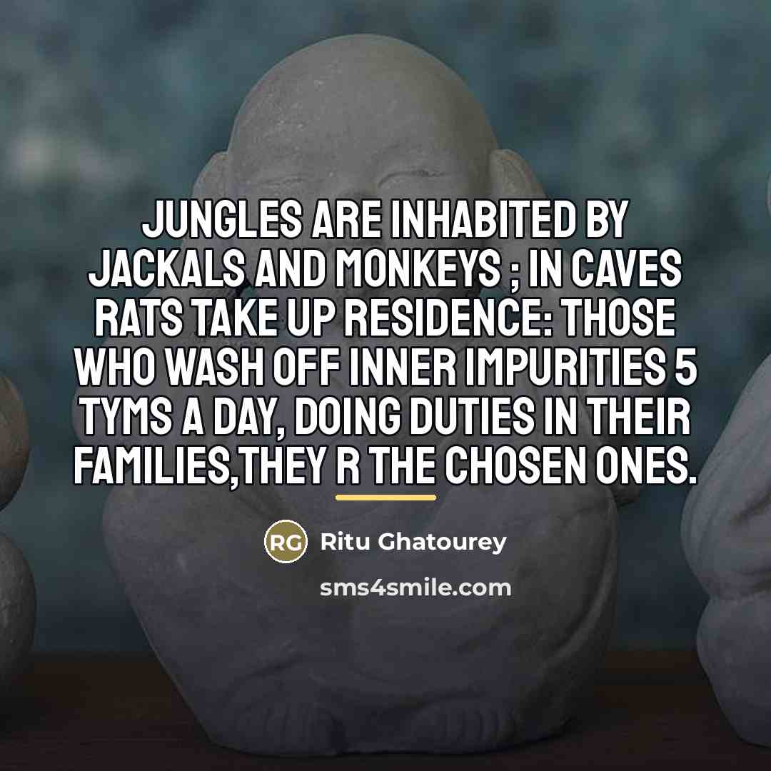 “Jungles are inhabited by jackals and monkeys ; In caves…” quote by Ritu Ghatourey