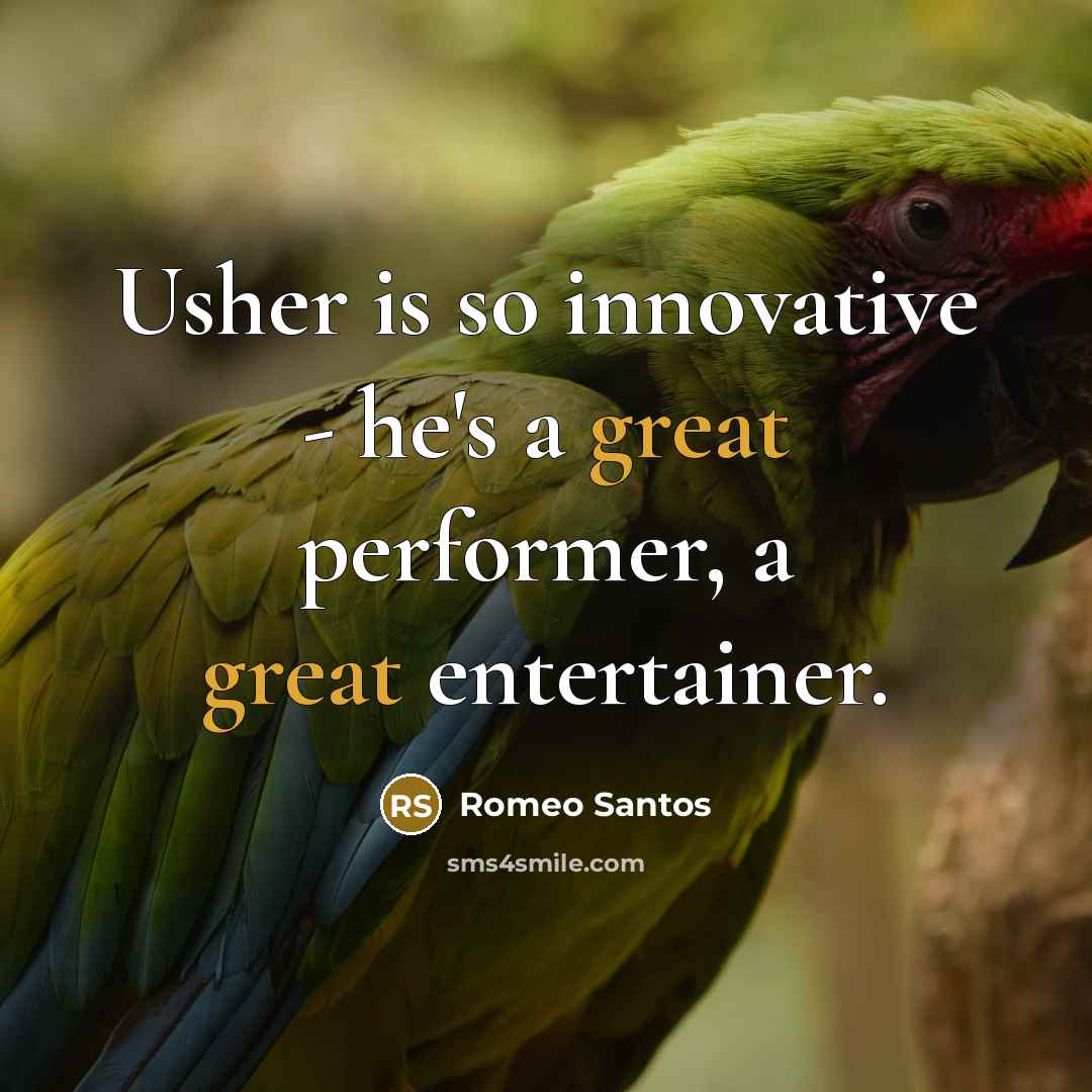 “Usher is so innovative - he's a great performer, a…” quote by Romeo Santos