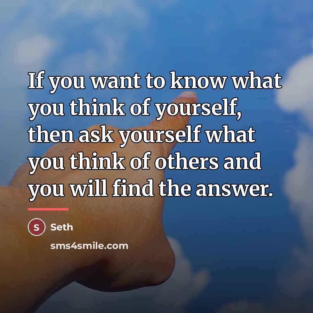 “If you want to know what you think of yourself,…” quote by Seth