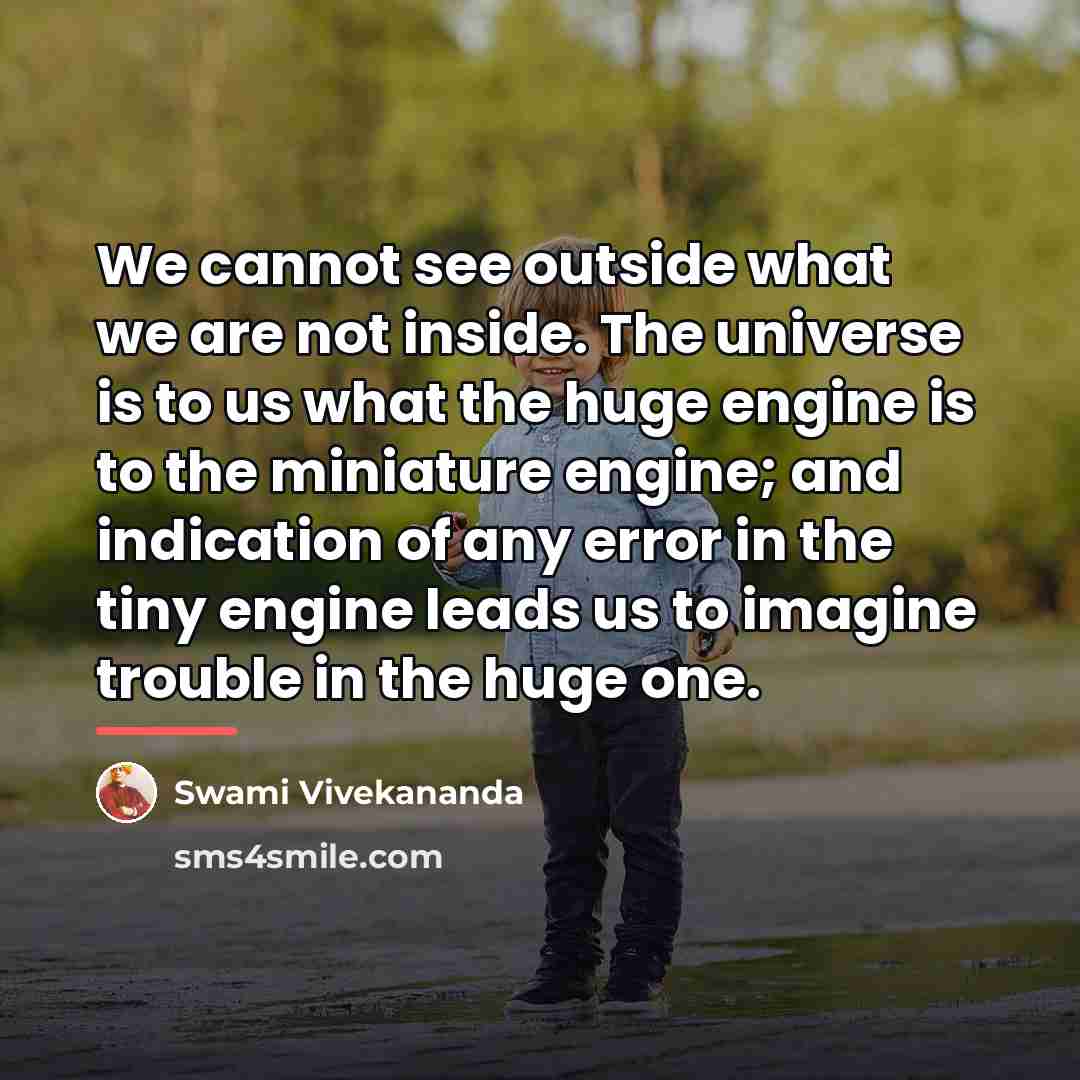 “We cannot see outside what we are not inside. The…” quote by Swami Vivekananda