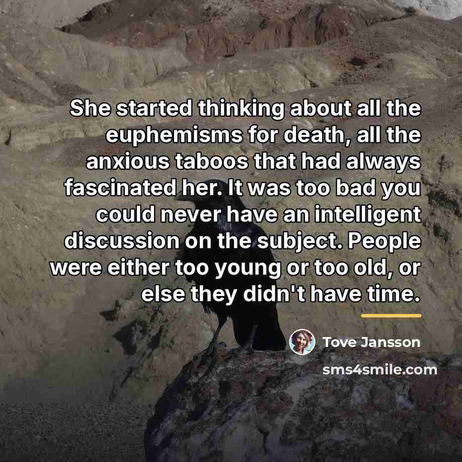 “She started thinking about all the euphemisms for death, all…” quote by Tove Jansson