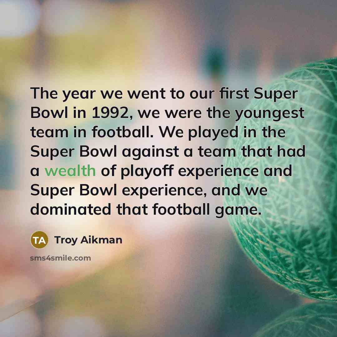 “The year we went to our first Super Bowl in…” quote by Troy Aikman