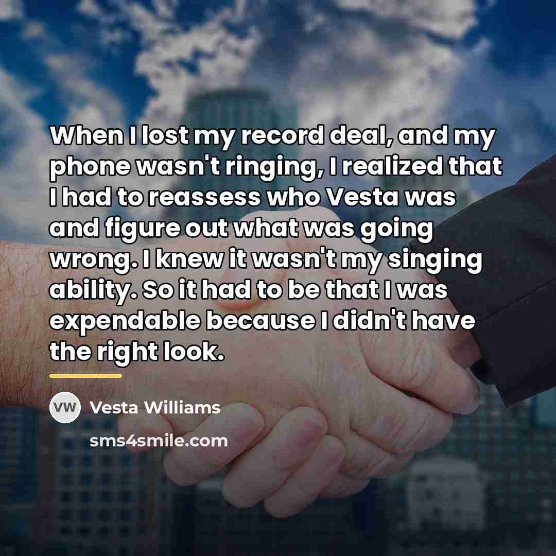 “When I lost my record deal, and my phone wasn't…” quote by Vesta Williams