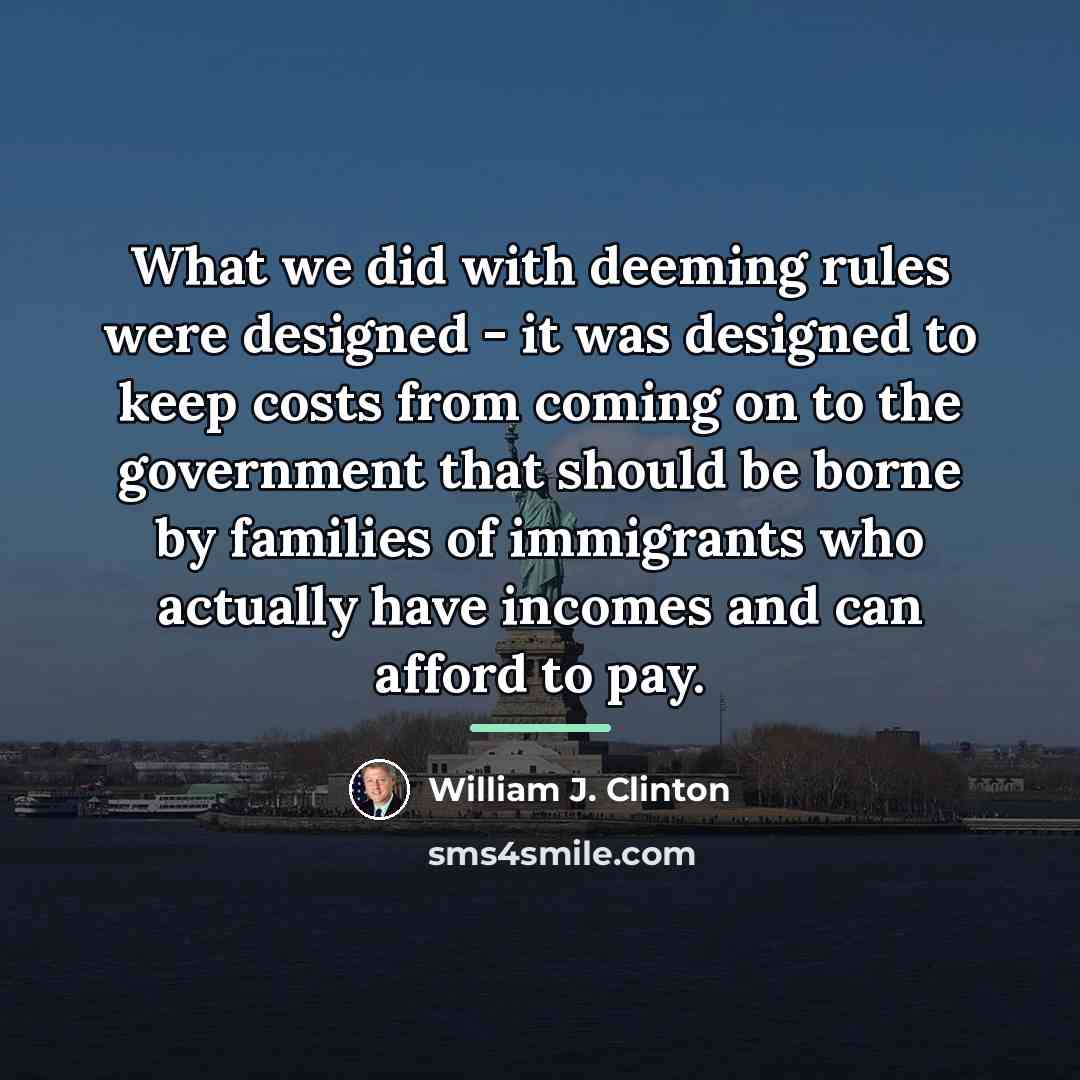 “What we did with deeming rules were designed - it…” quote by William J. Clinton