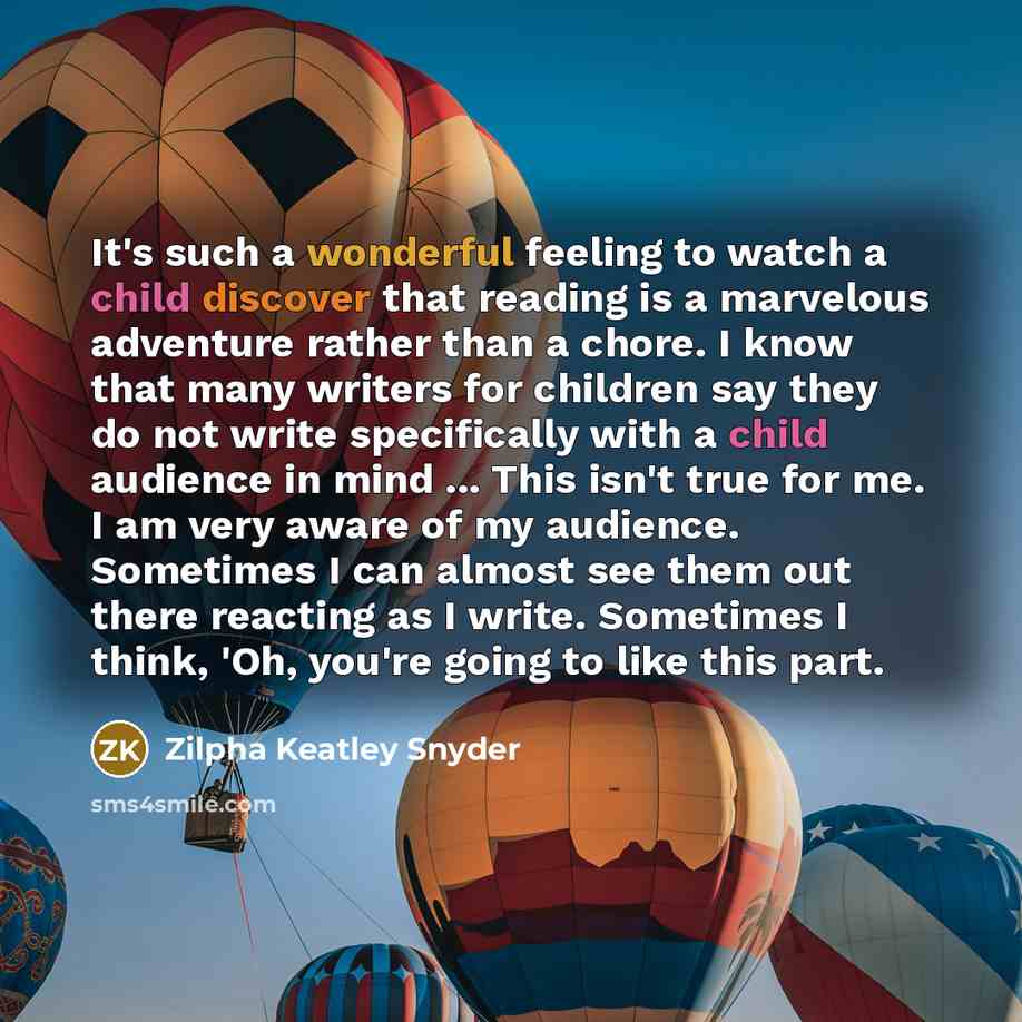 “It's such a wonderful feeling to watch a child discover…” quote by Zilpha Keatley Snyder