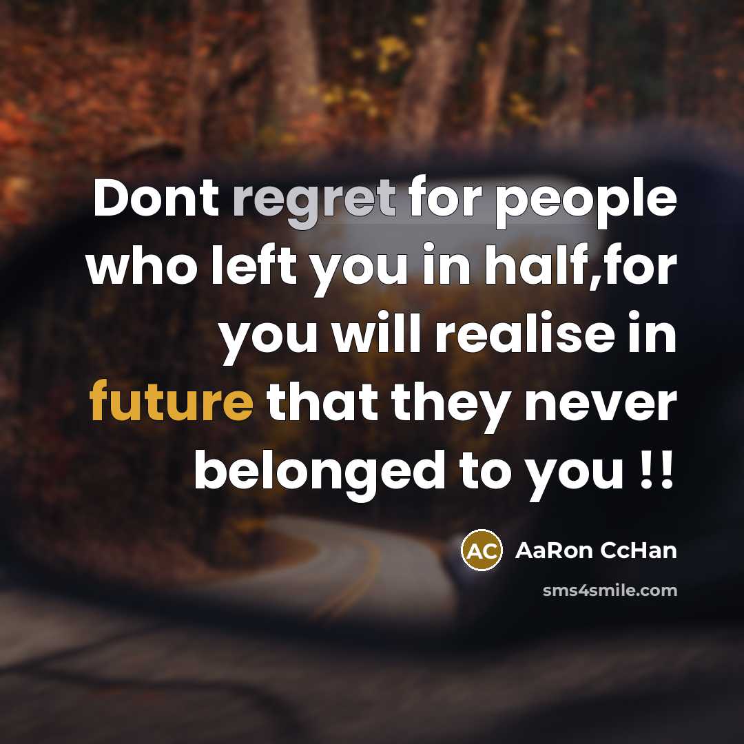 “Dont regret for people who left you in half,for you…” quote by AaRon CcHan