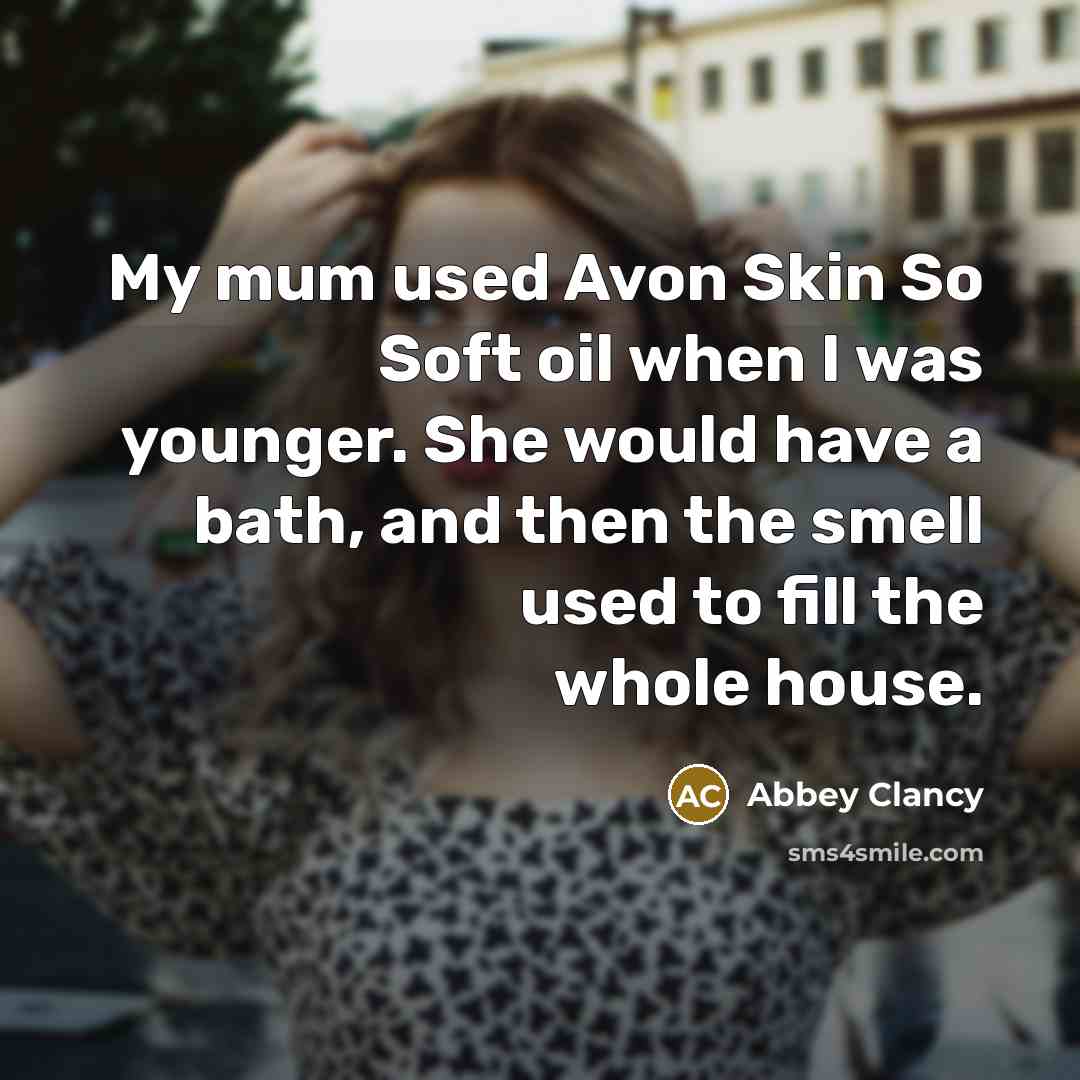 “My mum used Avon Skin So Soft oil when I…” quote by Abbey Clancy