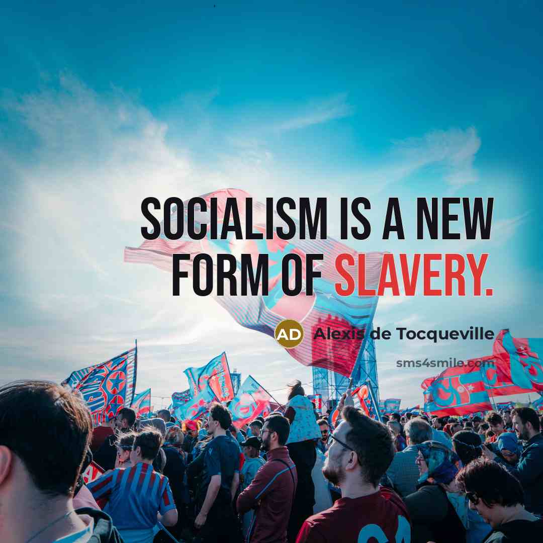 “Socialism is a new form of slavery.…” quote by Alexis de Tocqueville