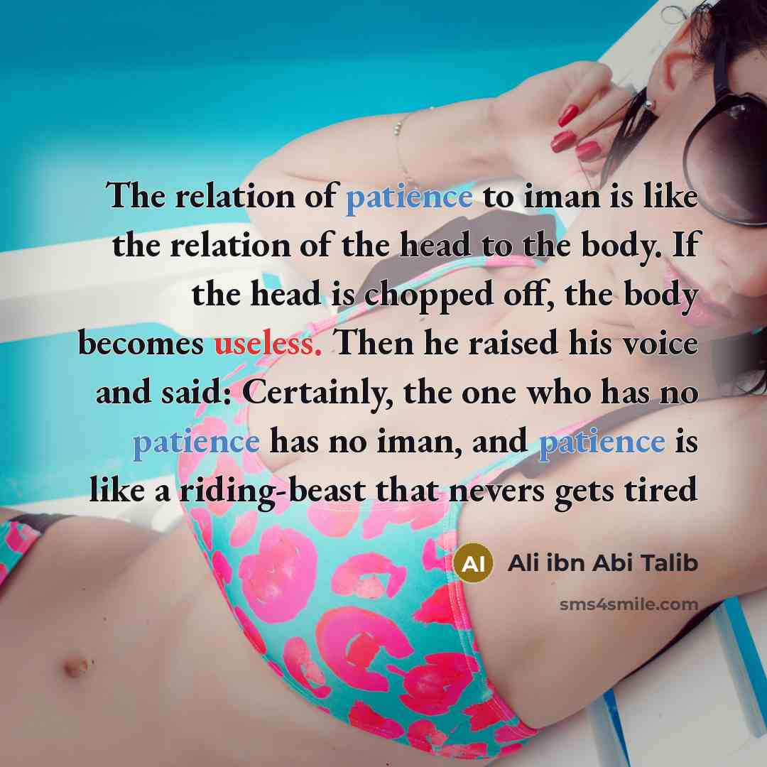“The relation of patience to iman is like the relation…” quote by Ali ibn Abi Talib