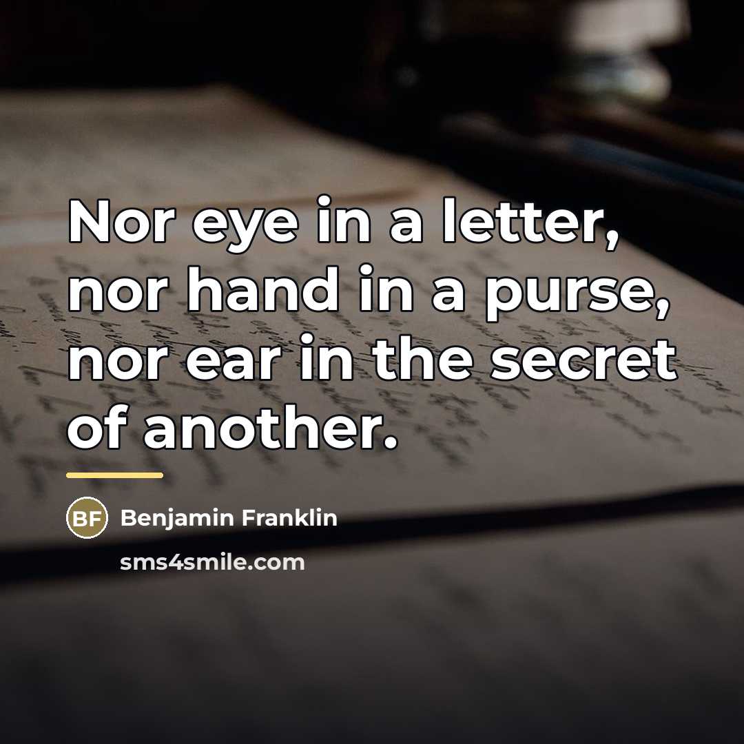 “Nor eye in a letter, nor hand in a purse,…” quote by Benjamin Franklin