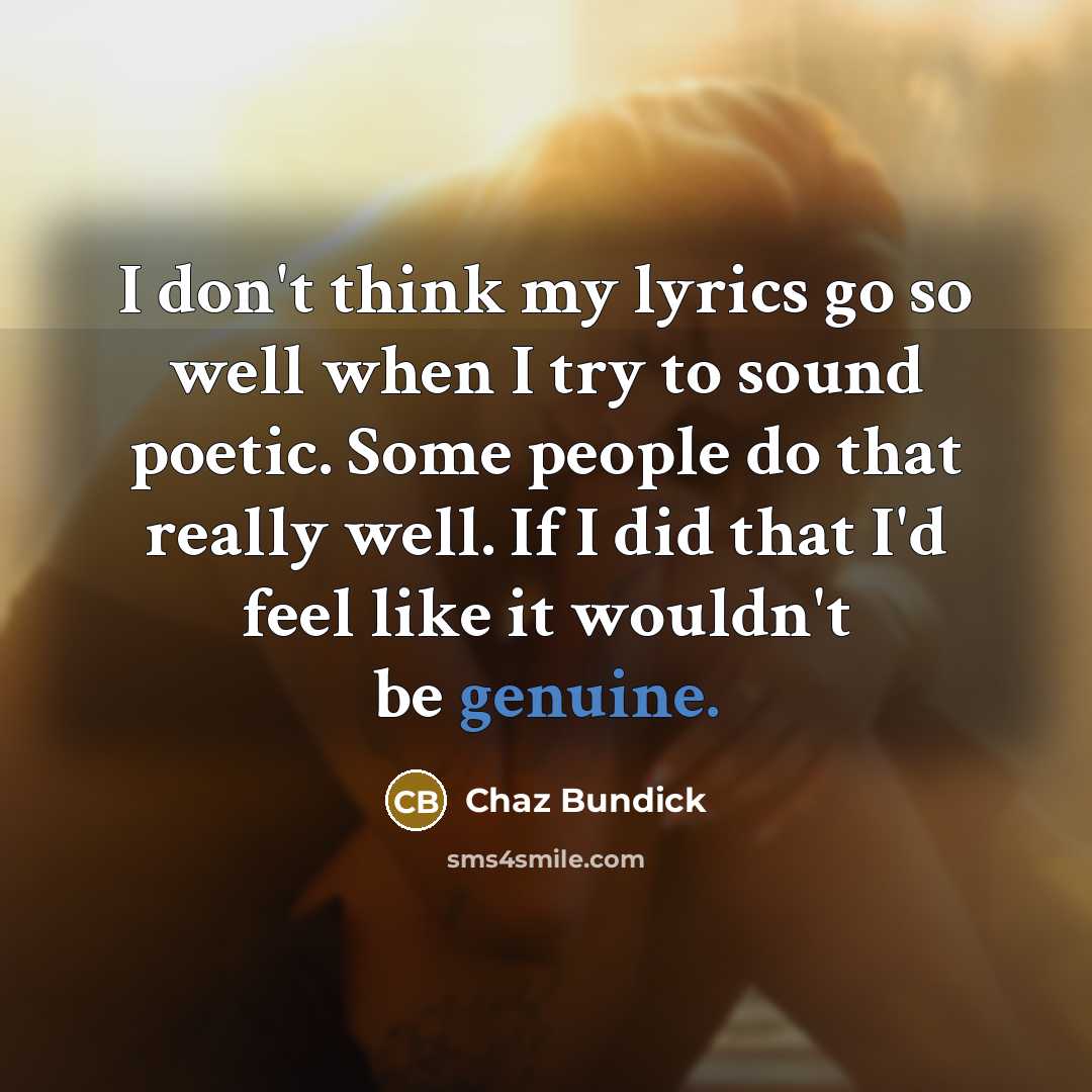 “I don't think my lyrics go so well when I…” quote by Chaz Bundick