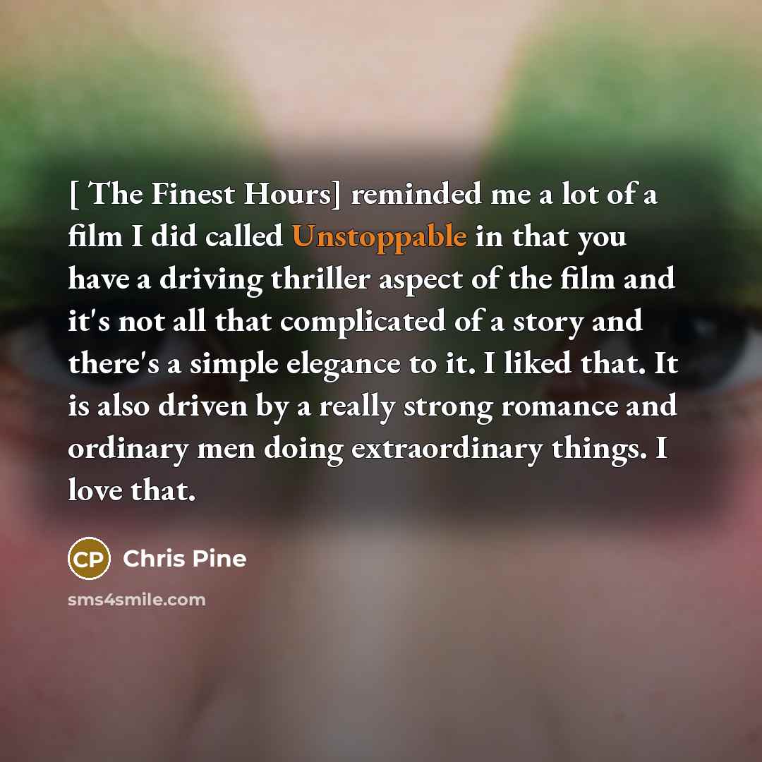 “[ The Finest Hours] reminded me a lot of a…” quote by Chris Pine