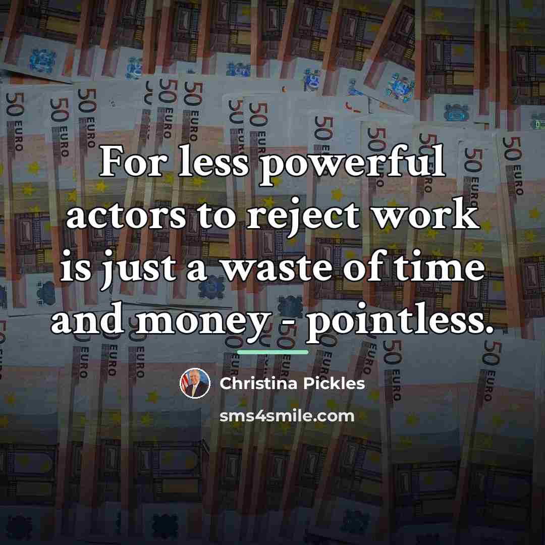 “For less powerful actors to reject work is just a…” quote by Christina Pickles