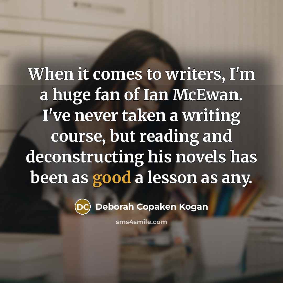 “When it comes to writers, I'm a huge fan of…” quote by Deborah Copaken Kogan