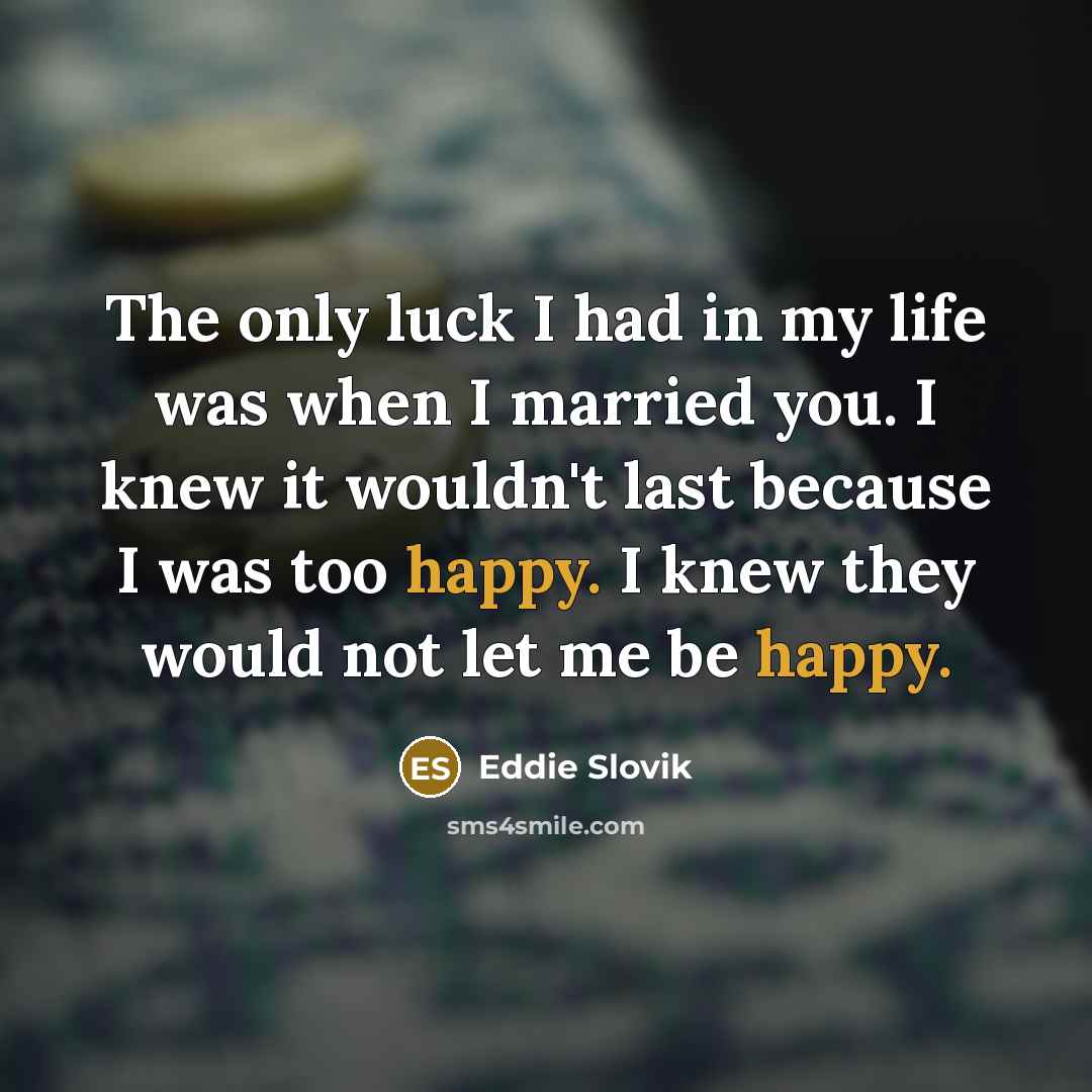 “The only luck I had in my life was when…” quote by Eddie Slovik