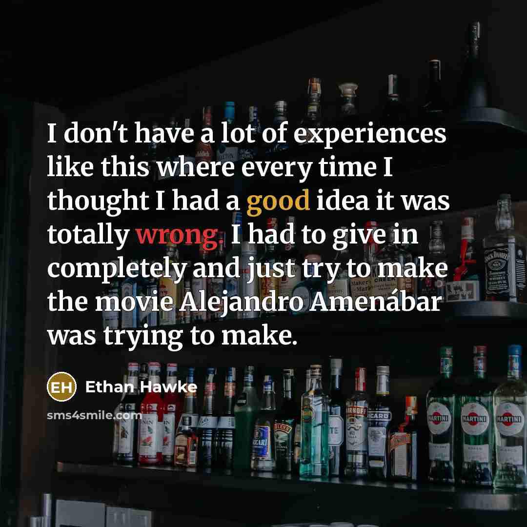 “I don't have a lot of experiences like this where…” quote by Ethan Hawke