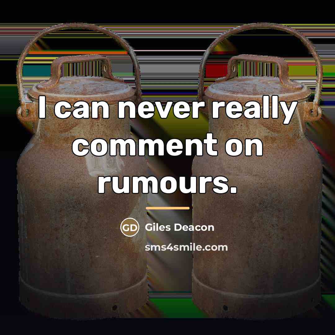 “I can never really comment on rumours.…” quote by Giles Deacon