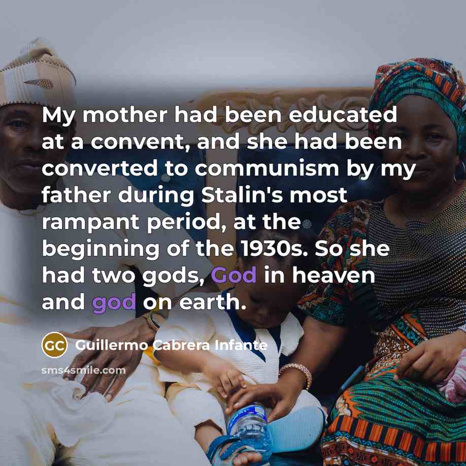 “My mother had been educated at a convent, and she…” quote by Guillermo Cabrera Infante