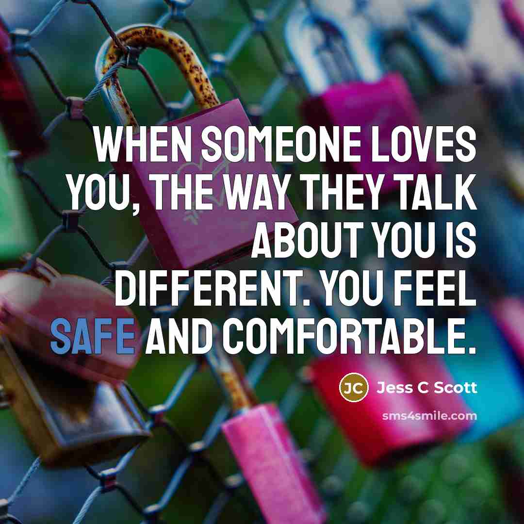 “When someone loves you, the way they talk about you…” quote by Jess C Scott