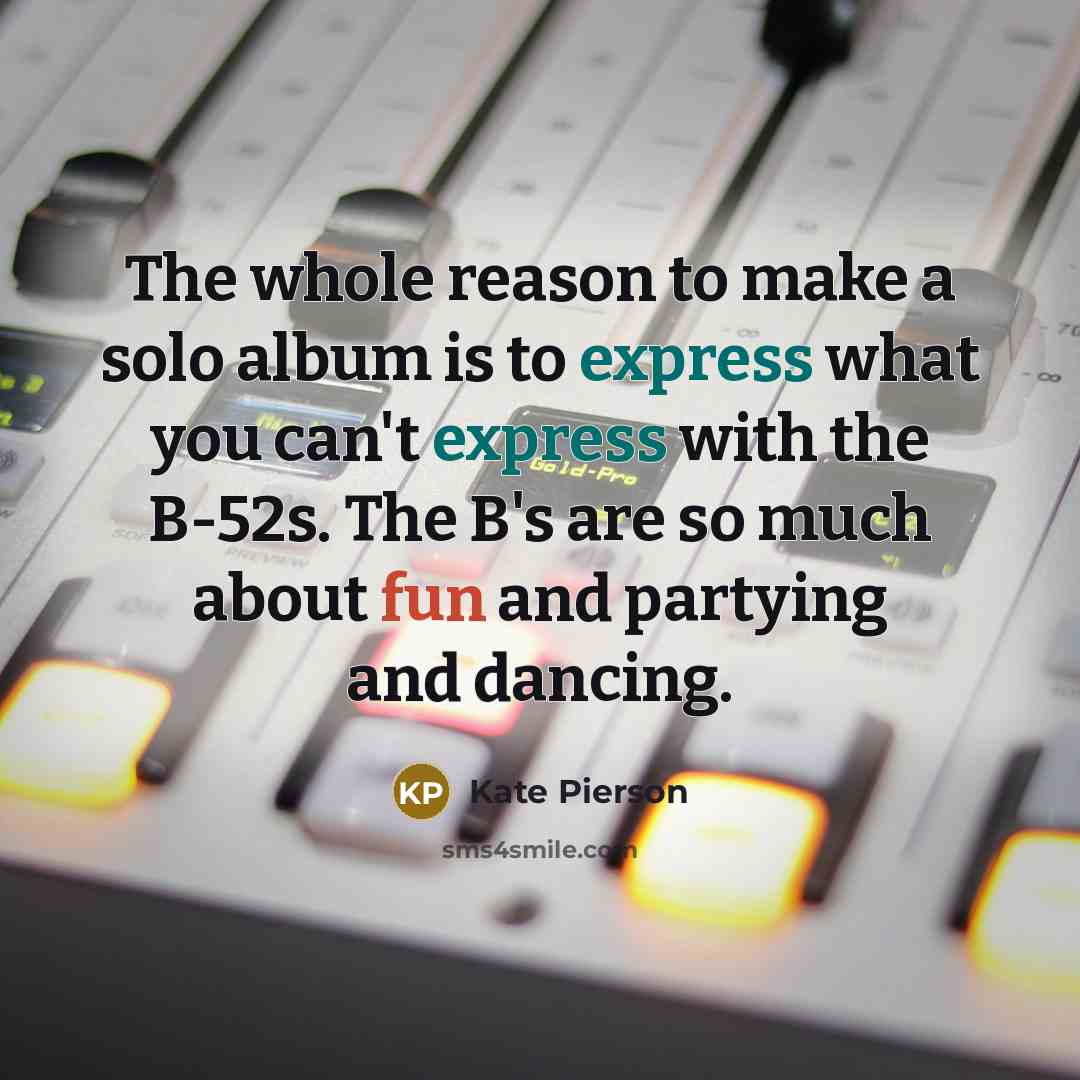 “The whole reason to make a solo album is to…” quote by Kate Pierson