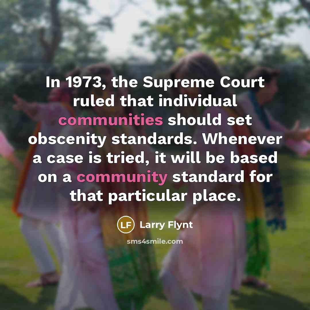 “In 1973, the Supreme Court ruled that individual communities should…” quote by Larry Flynt