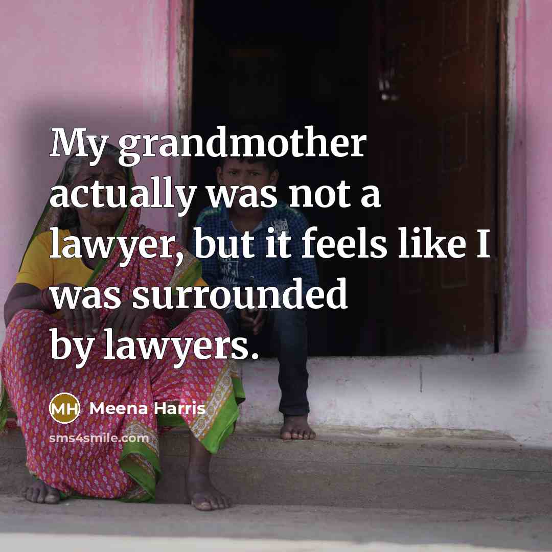 “My grandmother actually was not a lawyer, but it feels…” quote by Meena Harris