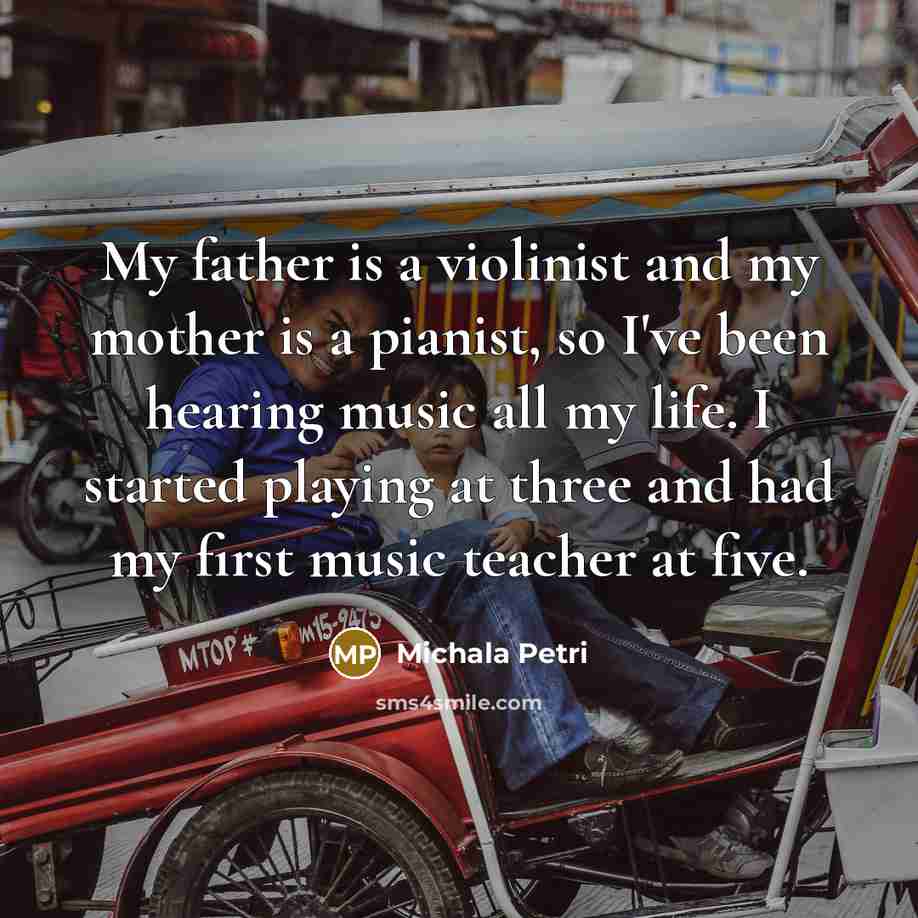 “My father is a violinist and my mother is a…” quote by Michala Petri