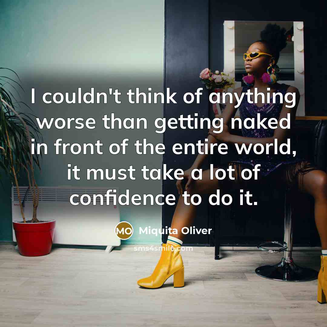 “I couldn't think of anything worse than getting naked in…” quote by Miquita Oliver
