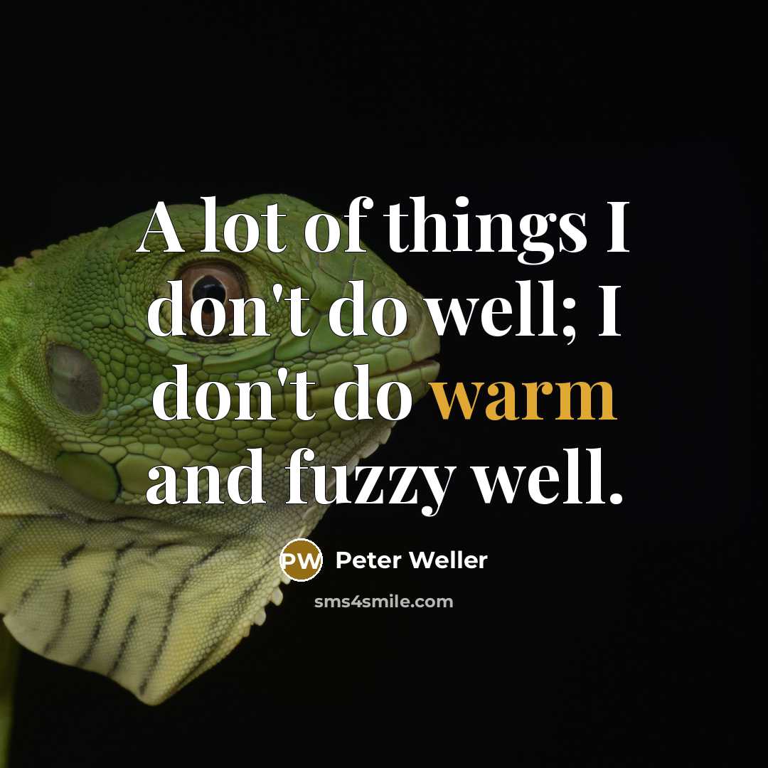 “A lot of things I don't do well; I don't…” quote by Peter Weller
