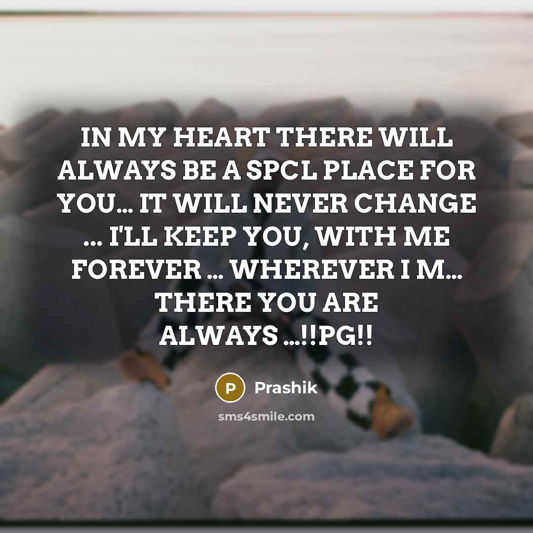 “IN MY HEART THERE WILL ALWAYS BE A SPCL PLACE…” quote by Prashik