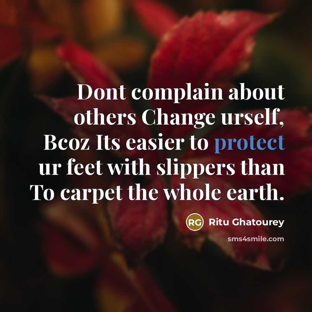 “Dont complain about others Change urself, Bcoz Its easier to…” quote by Ritu Ghatourey