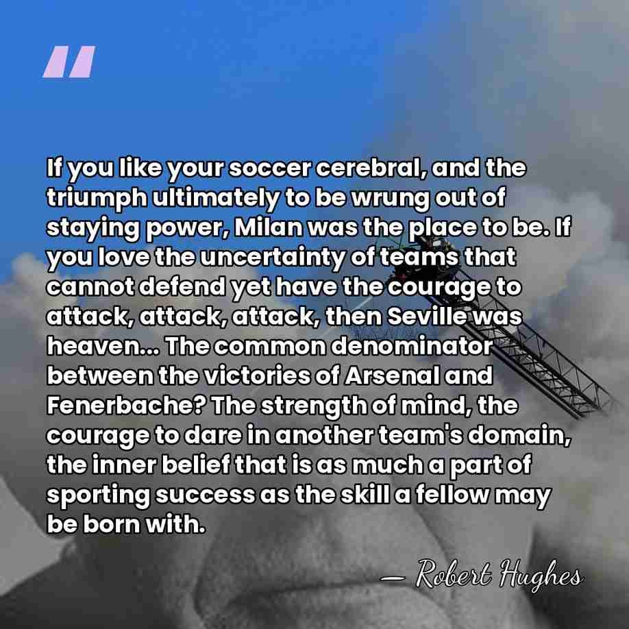 If you like your soccer cerebral, and the triumph ultimately to be&hellip; - Robert Hughes
