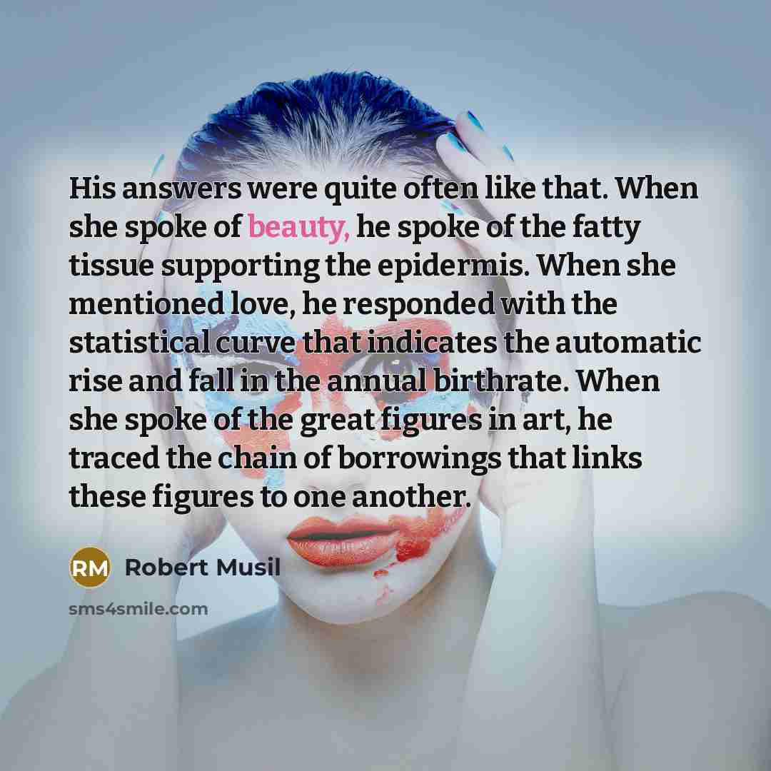 “His answers were quite often like that. When she spoke…” quote by Robert Musil