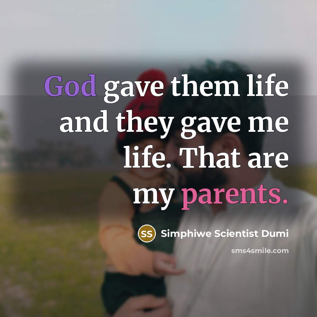 “God gave them life and they gave me life. That are my parents.” quote by Simphiwe Scientist Dumi