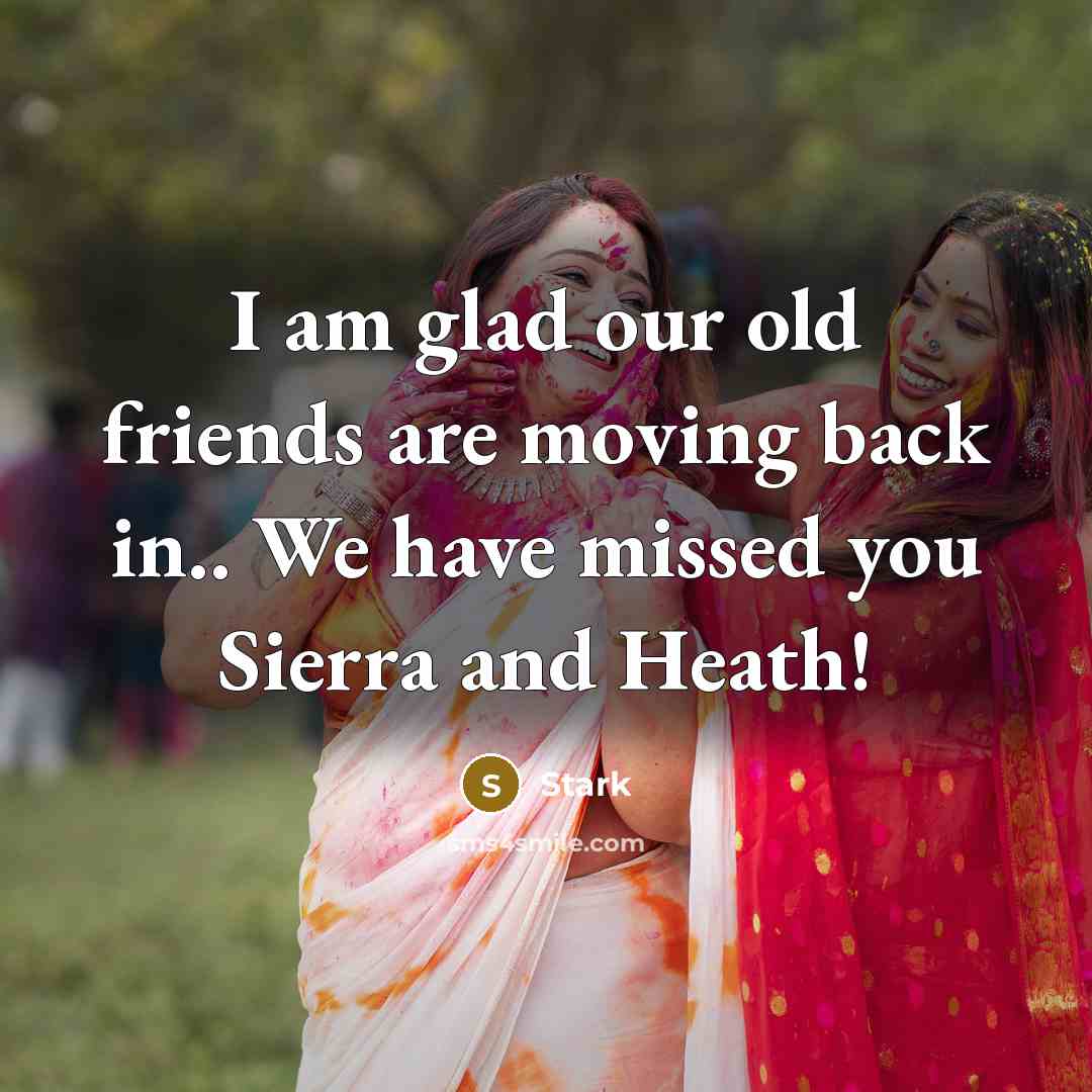 “I am glad our old friends are moving back in..…” quote by Stark
