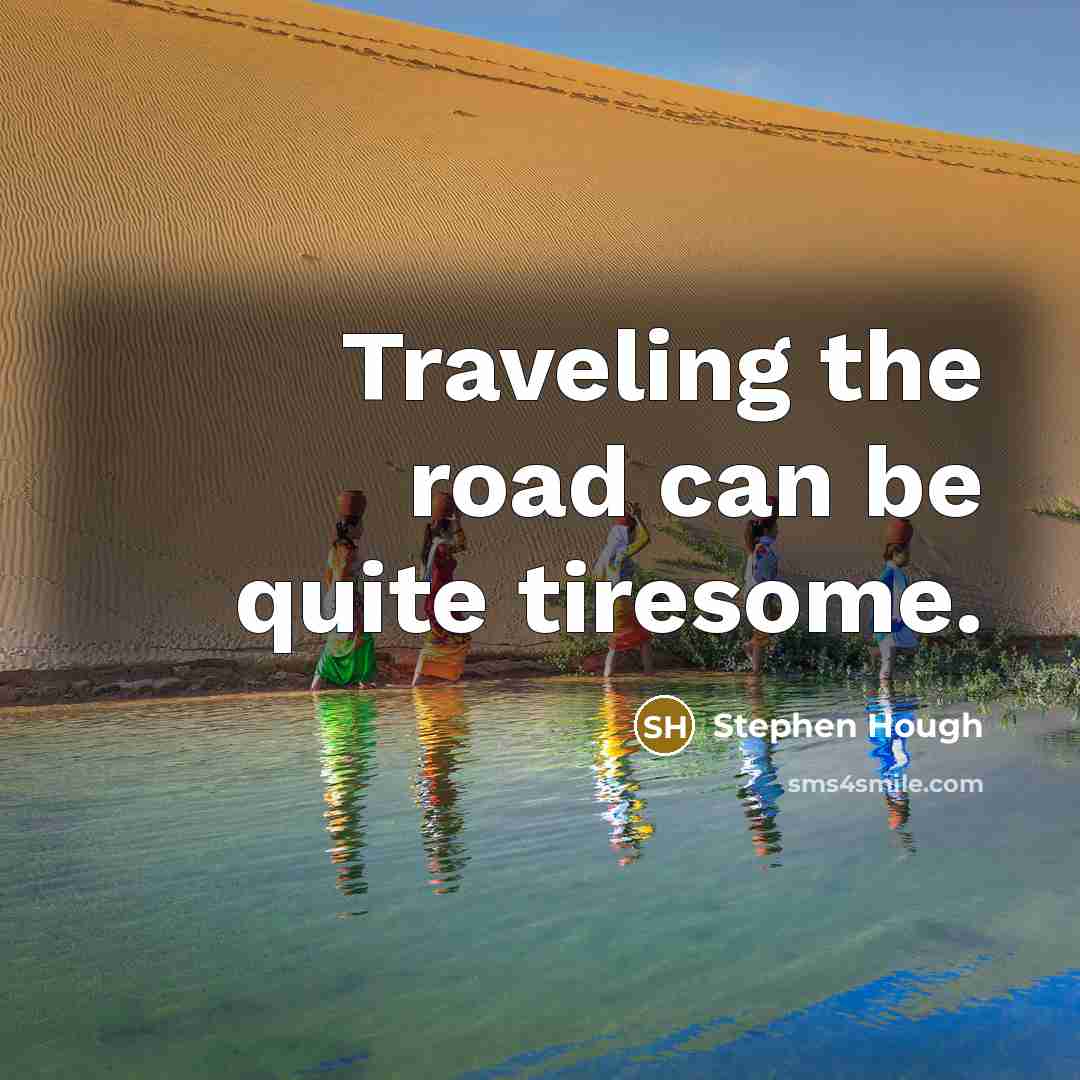 “Traveling the road can be quite tiresome.…” quote by Stephen Hough