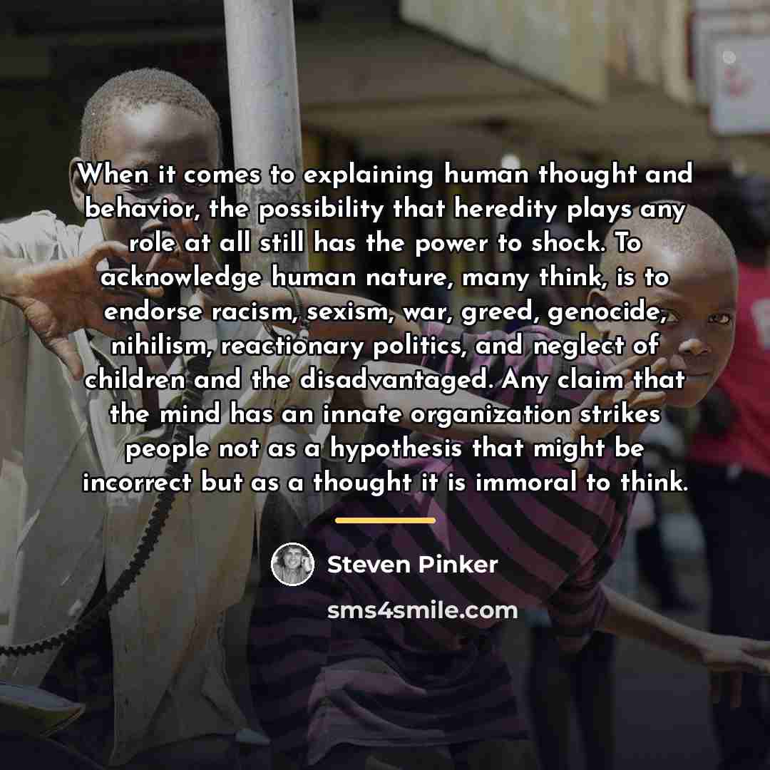 “When it comes to explaining human thought and behavior, the…” quote by Steven Pinker