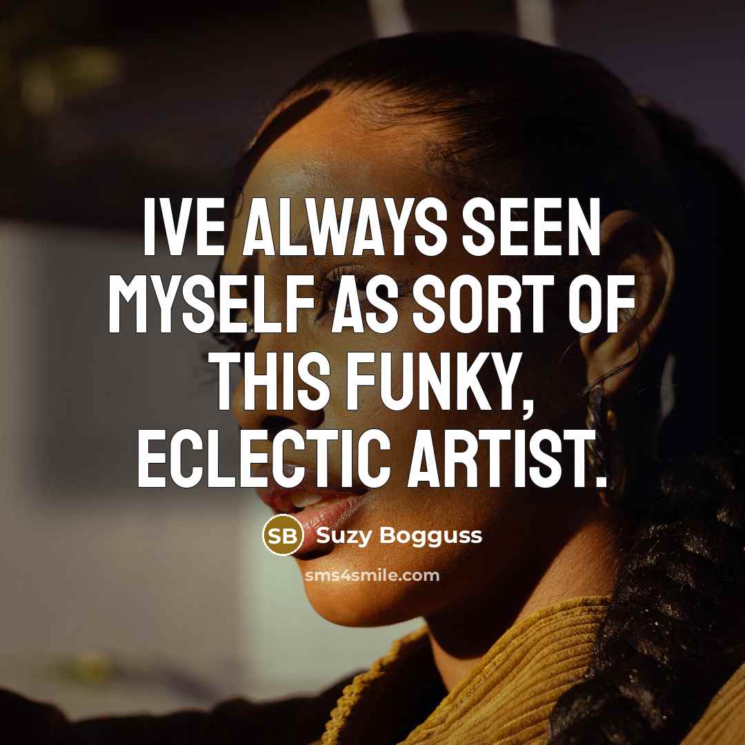 “Ive always seen myself as sort of this funky, eclectic…” quote by Suzy Bogguss