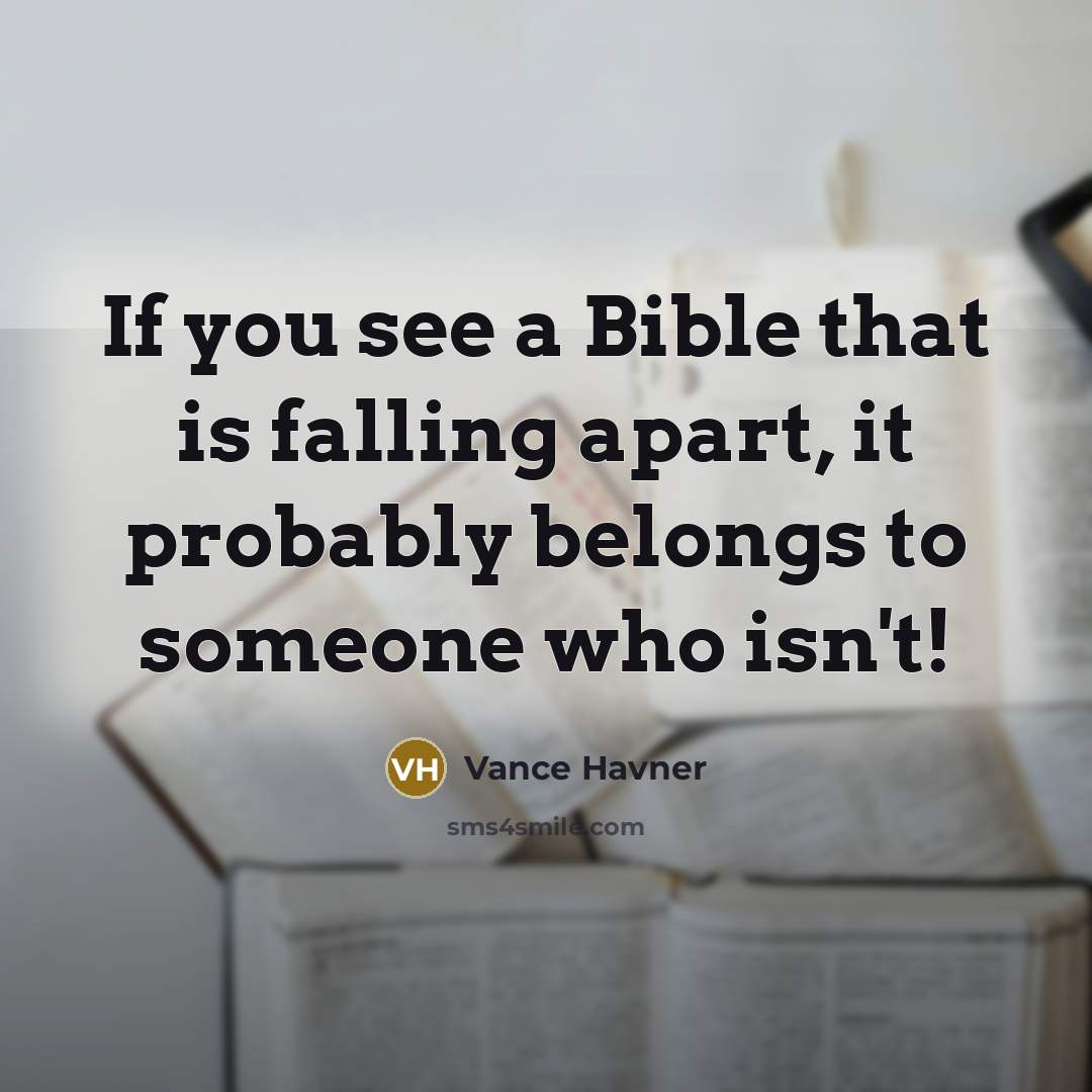 “If you see a Bible that is falling apart, it…” quote by Vance Havner
