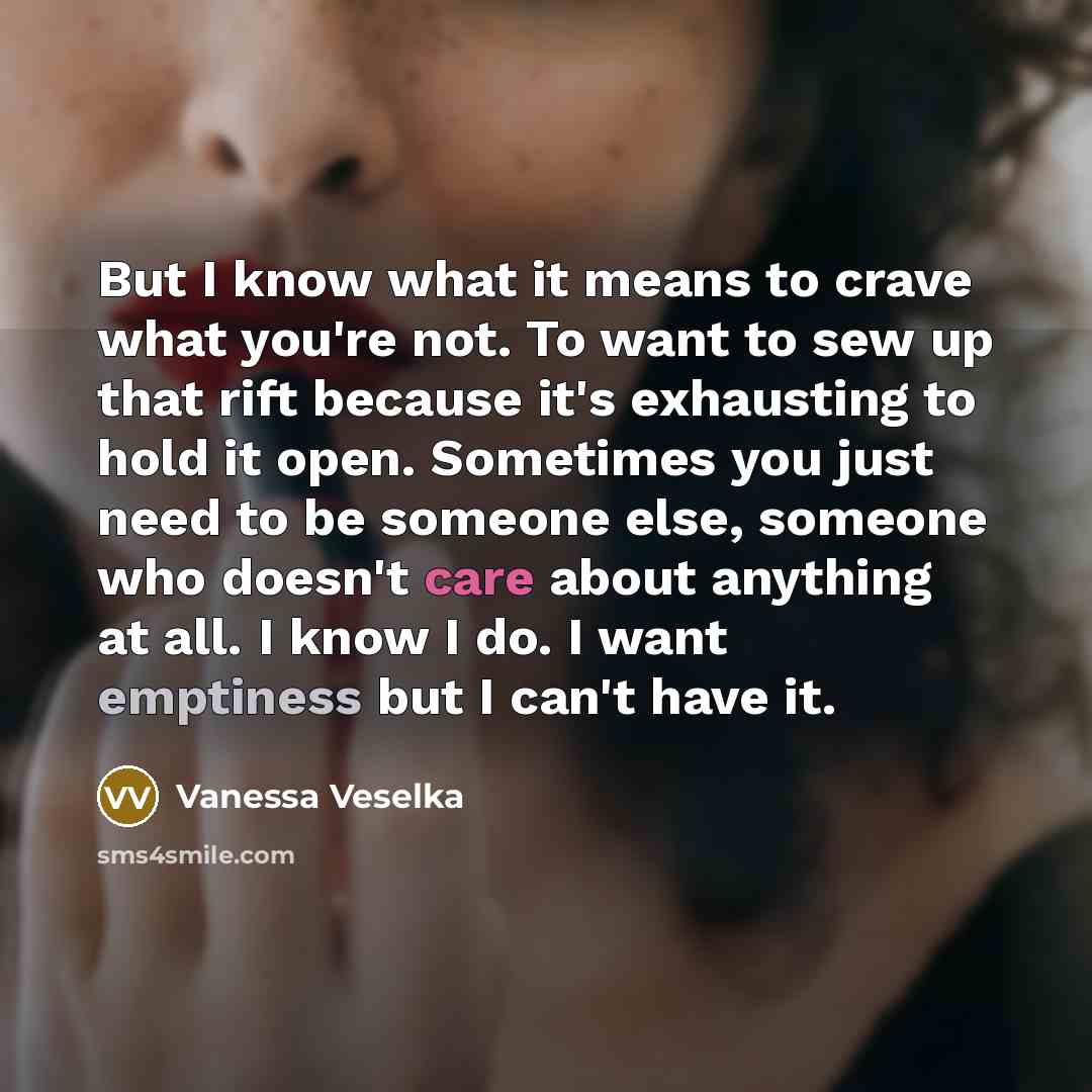 “But I know what it means to crave what you're…” quote by Vanessa Veselka