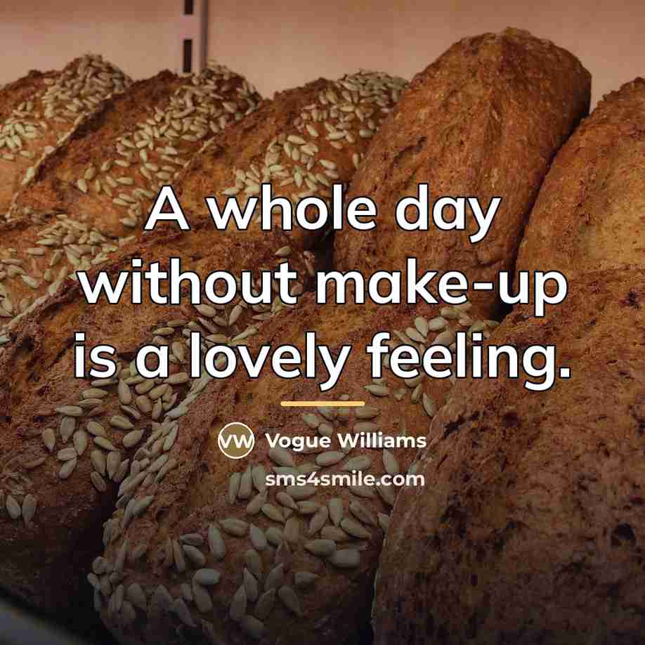 “A whole day without make-up is a lovely feeling.…” quote by Vogue Williams